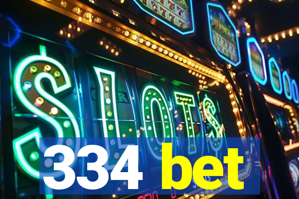 334 bet